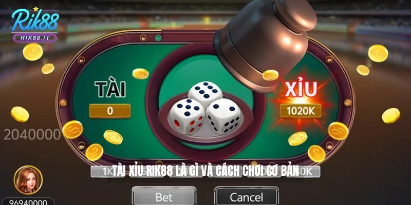 Tài xỉu Rik88 là gì và cách chơi cơ bản